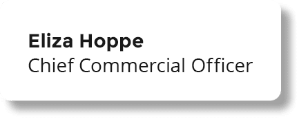 Eliza Hoppe Chief Commercial Officer
